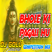 Bhole Ki Pagli  Full Hard Bass EDM Trance Mix Dj Golu Banaras 